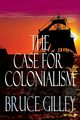 The Case for Colonialism, Gilley Bruce