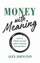 Money with Meaning, Johnston Alex