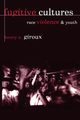 Fugitive Cultures, Giroux Henry A.