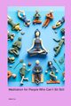 Meditation for People Who Can't Sit Still, Liu Adam