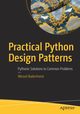 Practical Python Design Patterns, Badenhorst Wessel
