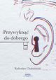 Przywykn do dobrego, Chaubiki Radosaw