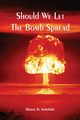 Should We Let The Bomb Spread, Sokolski Henry D