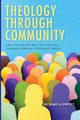 Theology through Community, Pruitt Richard A.