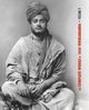 The Complete Works of Swami Vivekananda - Volume 5, Swami Vivekananda