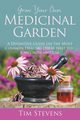 Grow Your Own Medicinal Garden, Stevens Tim