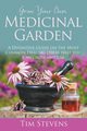 Grow Your Own Medicinal Garden, Stevens Tim