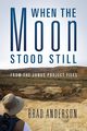 When the Moon Stood Still, Anderson Brad