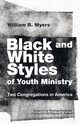 Black and White Styles of Youth Ministry, Myers William R.