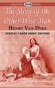 The Story of the Other Wise Man (Large Print Edition), Dyke Henry Van