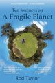 Ten Journeys on a Fragile Planet, Taylor Rod