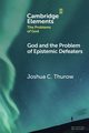 God and the Problem of Epistemic Defeaters, Thurow Joshua