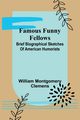 Famous Funny Fellows, Clemens William Montgomery