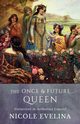 The Once and Future Queen, Evelina Nicole