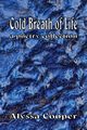 Cold Breath of Life, Cooper Alyssa