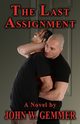 The Last Assignment, Gemmer John W.