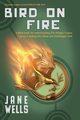 Bird on Fire, Wells Jane