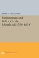 Businessmen and Politics in the Rhineland, 1789-1834, Diefendorf Jeffry M.