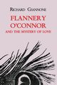 Flannery O'Connor and the Mystery of Love, Giannone Richard