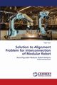 Solution to Alignment Problem for Interconnection of Modular Robot, Kaur Tejbir