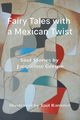 Fairy Tales with a Mexican Twist, Gerson Jacqueline