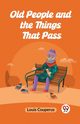 Old People And The Things That Pass, Couperus Louis