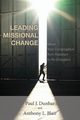 Leading Missional Change, Dunbar Paul J.