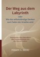 Der Weg aus dem Labyrinth oder Wie das selbststndige Denken zum Faden der Ariadne wird, Breig Pirmin A.