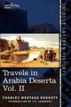 Travels in Arabia Deserta, Vol. II (in Two Volumes), Doughty Charles Montagu