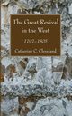 The Great Revival in the West, Cleveland Catherine C.