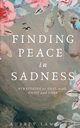 Finding Peace in Sadness, Lawrence Aubrey