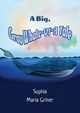 A Big, Gray Whale-Of-A Tale, Griner Sophia Maria
