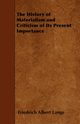 The History of Materialism and Criticism of Its Present Importance, Lange Friedrich Albert