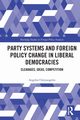 Party Systems and Foreign Policy Change in Liberal Democracies, Chryssogelos Angelos