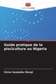 Guide pratique de la pisciculture au Nigeria, Azubuike Okonji Victor