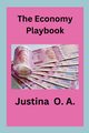 The Economy Playbook, O.A. Justina