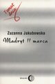 Madryt 11 marca, Jakubowska Zuzanna