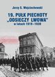 19. Puk Piechoty Odsieczy Lwowa w latach 1919-1339, Wojciechowski Jerzy S.