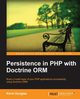Persistence in PHP with the Doctrine Orm, Dunglas Kevin