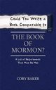 Could You Write a Book Comparable to the Book of Mormon?, Baker Cory