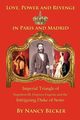 Imperial Triangle of Napoleon III, Empress Eugenie and the Intriguing Duke of Sesto, Becker Nancy