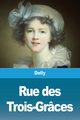 Rue des Trois-Grces, Delly