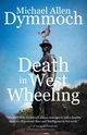Death in West Wheeling, Dymmoch Michael Allen