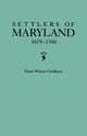 Settlers of Maryland, 1679-1700. Extracted from the Hall of Records, Annapolis, Maryland, Coldham Peter Wilson