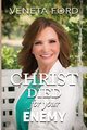 Christ Died for Your Enemy, Ford Veneta
