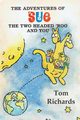 The Adventures of Sue the Two Headed 'Roo and You, Richards Tom