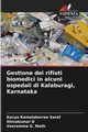 Gestione dei rifiuti biomedici in alcuni ospedali di Kalaburagi, Karnataka, Saraf Kavya Kamalakarrao