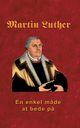 Martin Luther - En enkel m?de at bede p?, Andersen Finn B.