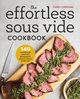 The Effortless Sous Vide Cookbook, Copeling Carey