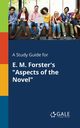 A Study Guide for E. M. Forster's 